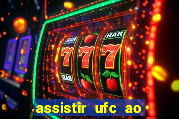 assistir ufc ao vivo futemax